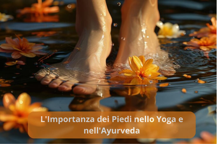 Scopri lImportanza dei Piedi nello Yoga e nellAyurveda 1